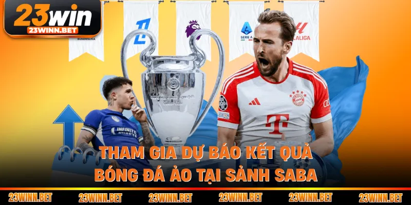 Tham gia dự báo kết quả bóng đá ảo tại sảnh saba